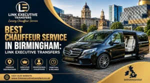 Best chauffeur service in Birmingham Link vs National Executive Transfers