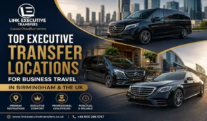 Top executive transfer locations for business travel in Birmingham and the UK